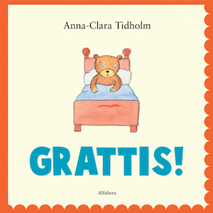Grattis! / Anna-Clara Tidholm