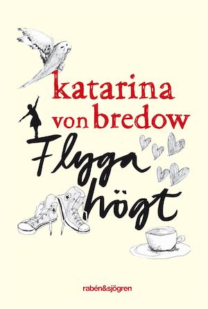 Flyga högt / Katarina von Bredow