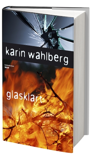 Glasklart : kriminalroman / Karin Wahlberg