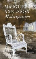 Moderspassion / Majgull Axelsson