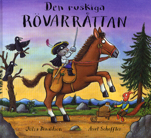 Den ruskiga rövarråttan / Julia Donaldson ; illustrerad av Axel Scheffler ; svensk text: Lennart Hellsing