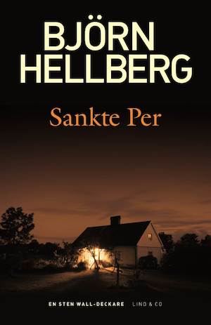 Sankte Per : [en Sten Wall-deckare] / Björn Hellberg