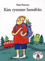 Kim rymmer hemifrån / Hans Peterson ; illustrationer: Lotta Glave