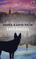 Snöängel : roman / Anna-Karin Palm