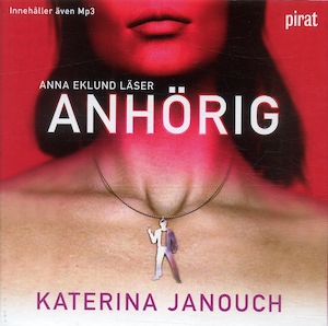 Anhörig [Ljudupptagning] / Katerina Janouch