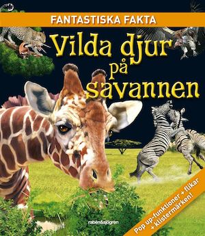Vilda djur på savannen / text: Sylvie Bézuel ; illustrationer: Frank Bouttevin ; översättning: Sofia Hahr ; faktagranskning: Lars-Åke Janzon
