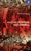 Allt är i rörelse : roman / Ulf Lundell