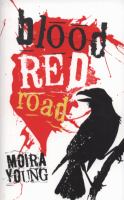 Blood red road / Moira Young