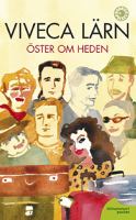 Öster om Heden : roman / Viveca Lärn
