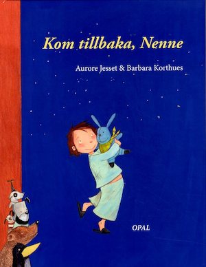 Kom tillbaka, Nenne / Aurore Jesset & Barbara Korthues ; översättning: Dorothea Hygrell