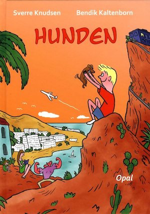 Hunden / Sverre Knudsen ; illustrerad av Bendik Kaltenborn ; översättning av Melinda Hoelstad
