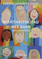 Berättarverkstad med barn : en handbok / Kerstin Lundberg Hahn