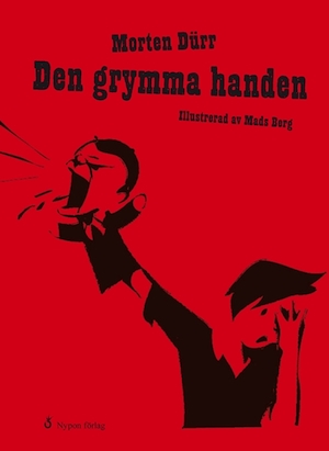 Den grymma handen / Morten Dürr ; illustrationer: Mads Berg ; översättning: Catharina Andersson
