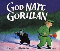 God natt, gorillan / Peggy Rathmann ; [svensk text: Ingrid Warne]