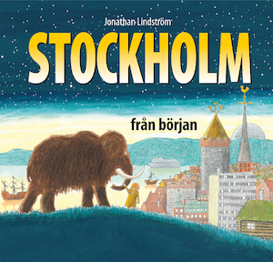 Stockholm från början / Jonathan Lindström