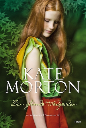 Den glömda trädgården / Kate Morton ; översättning: Louise Thulin