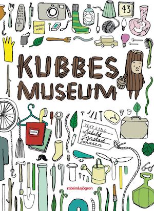 Kubbes museum / text & bild: Åshild Kanstad Johnsen ; svensk text av Suzanne Öhman