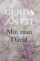 Min man David : roman / Gerda Antti