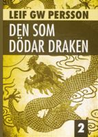 Den som dödar draken / Leif G. W. Persson. D. 2