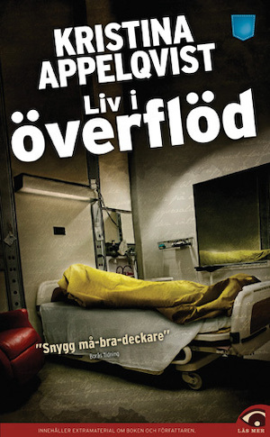 Liv i överflöd : [kriminalroman] / Kristina Appelqvist