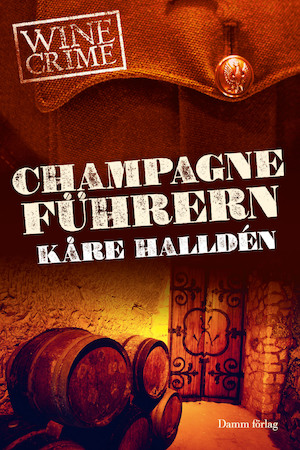 Champagneführern : [wine crime] / Kåre Halldén