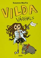 Vilda Våghals / Susanne MacFie ; med illustrationer av Sarah MacFie