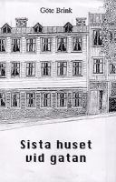 Sista huset vid gatan / Göte Brink ; [illustrationer: författaren]