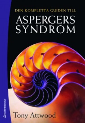 Den kompletta guiden till Aspergers syndrom / Tony Attwood ; översättning: Håkan Järvå