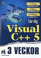 Lär dig Visual C++ 5 på 3 veckor / av Nathan Gurewich & Ori Gurewich ; [översättning: Björn Mattsson]
