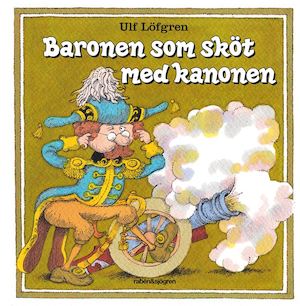 Baronen som sköt med kanonen / Ulf Löfgren