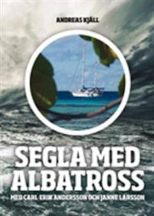 Segla med Albatross med Carl-Erik Andersson och Janne Larsson