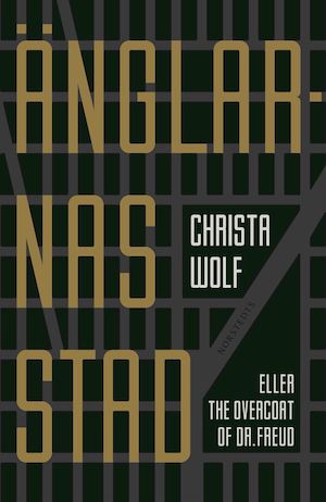 Änglarnas stad eller The overcoat of Dr. Freud / Christa Wolf ; översättning: Aimée Delblanc