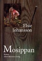 Mosippan : roman / Elsie Johansson