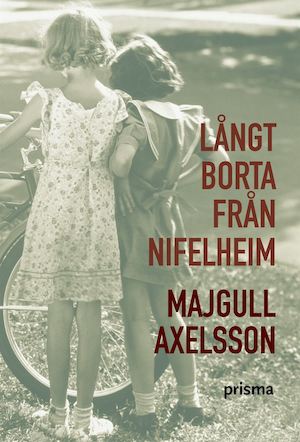 Långt borta från Nifelheim / Majgull Axelsson