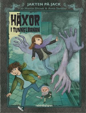 Häxor i tunnelbanan / av Martin Olczak & Anna Sandler