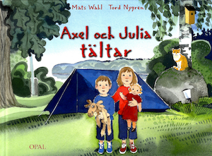 Axel och Julia tältar / Mats Wahl & Tord Nygren