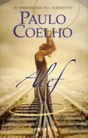 Alef / Paulo Coelho ; översättning av Örjan Sjögren