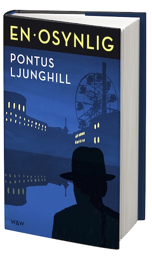 En osynlig : kriminalroman / Pontus Ljunghill
