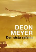 Den sista safarin / Deon Meyer ; översättning: Mia Gahne