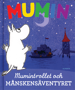 Mumintrollet och månskensäventyret : baserad på originalberättelserna av Tove Jansson / [översättning: Barbro Lagergren]