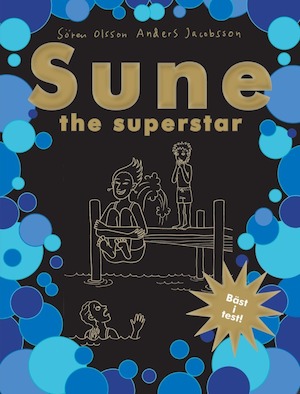 Sune the superstar / Sören Olsson & Anders Jacobsson ; [illustrationer: Lovisa Lesse]