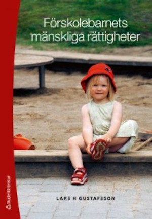 Förskolebarnets mänskliga rättigheter / Lars H. Gustafsson