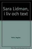Sara Lidman - i liv och text / Birgitta Holm