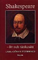 Shakespeare : liv och tänkesätt / Carl-Göran Ekerwald