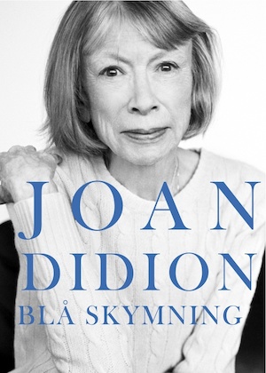 Blå skymning / av Joan Didion ; översättning: Ulla Danielsson