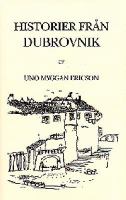 Historier från Dubrovnik / av Uno Myggan Ericson