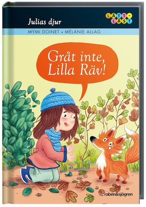 Gråt inte, Lilla Räv! / Mymi Doinet, Mélanie Allag ; översättning: Helena Stedman