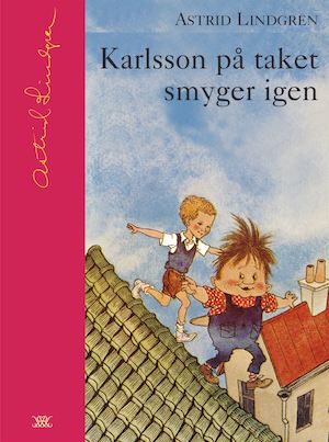 Karlsson på taket smyger igen / Astrid Lindgren ; illustrationer av Ilon Wikland