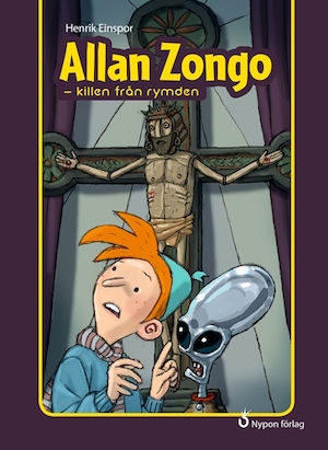Allan Zongo - killen från rymden / Henrik Einspor ; illustrationer: Thomas Balle ; översättning: Hans Peterson