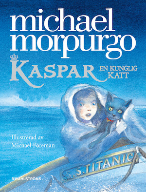 Kaspar : en kunglig katt / Michael Morpurgo ; illustrationer: Michael Foreman ; översättning: Barbro Lagergren